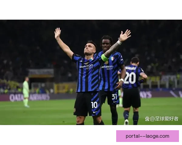 从锋线核心到蓝黑旗帜劳塔罗正式成为国际米兰第一队长象征新时代